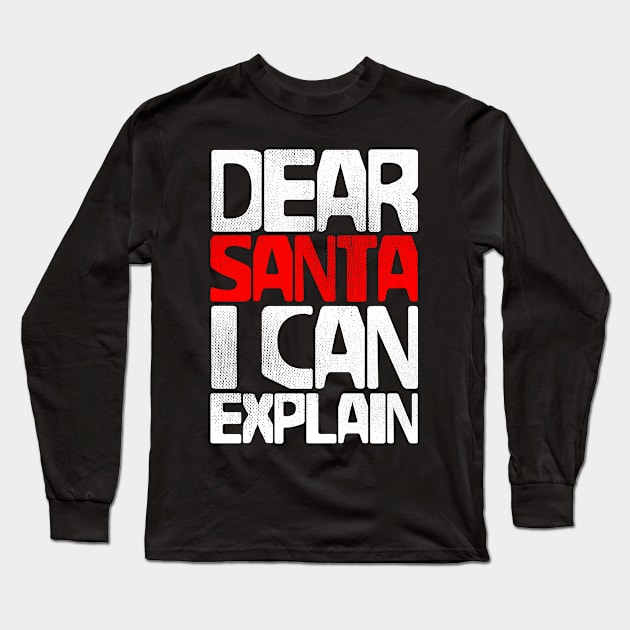 Dear Santa I Can Explain Long Sleeve T-Shirt by Lunomerchedes